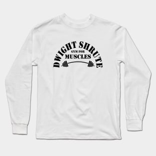 The Office Dwight Schrute Gym For Muscles Black Long Sleeve T-Shirt